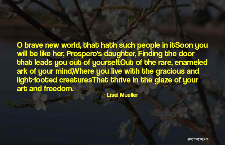 Like Her Quotes By Lisel Mueller