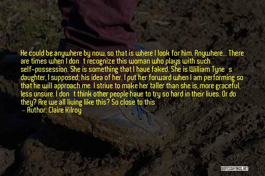 Like Him Quotes By Claire Kilroy