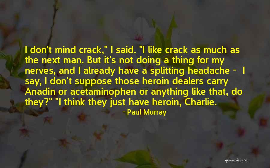 Like It Or Not Quotes By Paul Murray Like It Or Not Quotes By Paul Murray