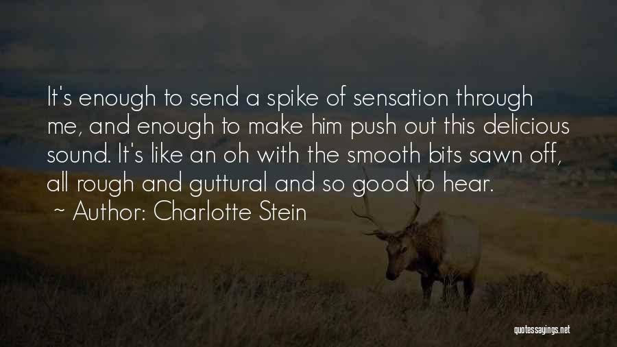 Like It Rough Quotes By Charlotte Stein