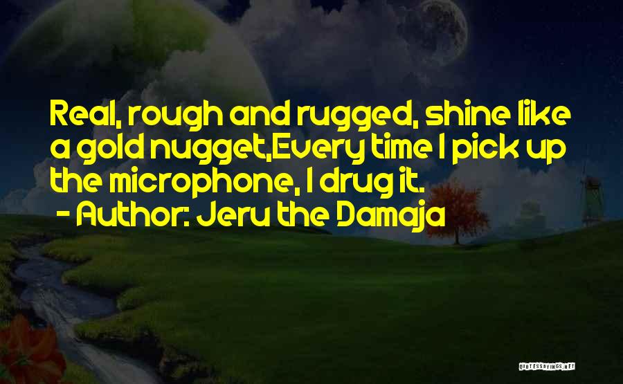 Like It Rough Quotes By Jeru The Damaja