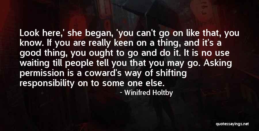 Like Like You Quotes By Winifred Holtby