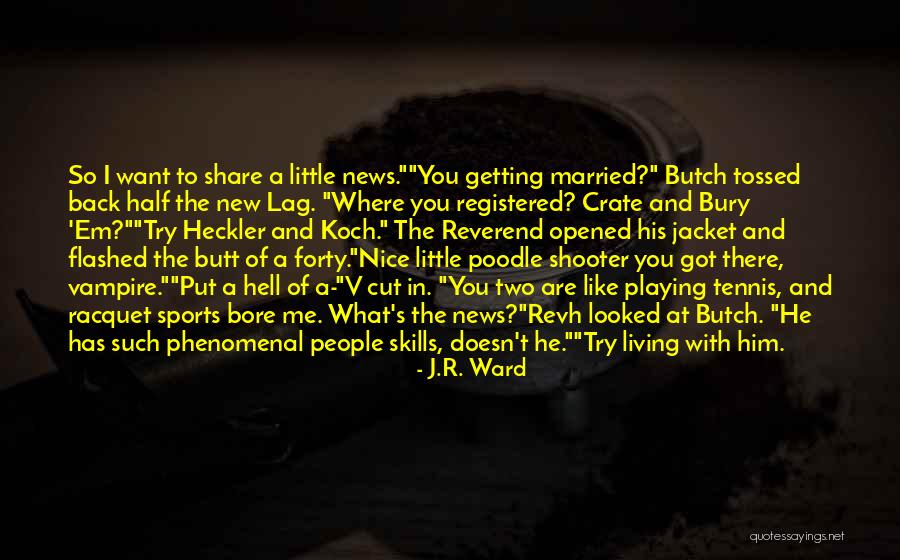Like Little Dagger Quotes By J.R. Ward Like Little Dagger Quotes By J.R. Ward