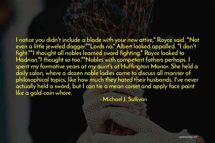 Like Little Dagger Quotes By Michael J. Sullivan Like Little Dagger Quotes By Michael J. Sullivan