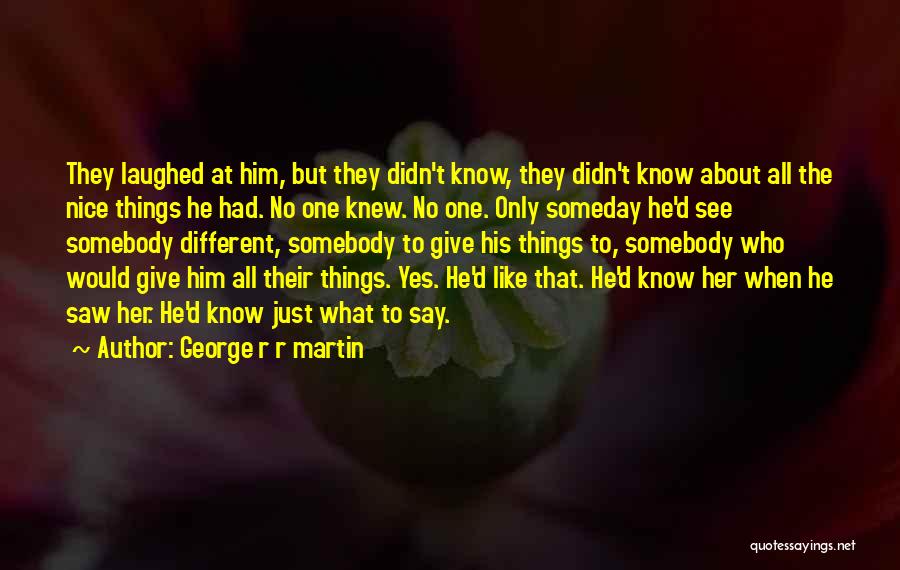 Like Love Difference Quotes By George R R Martin