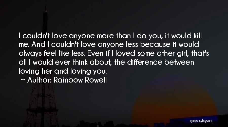 Like Love Difference Quotes By Rainbow Rowell