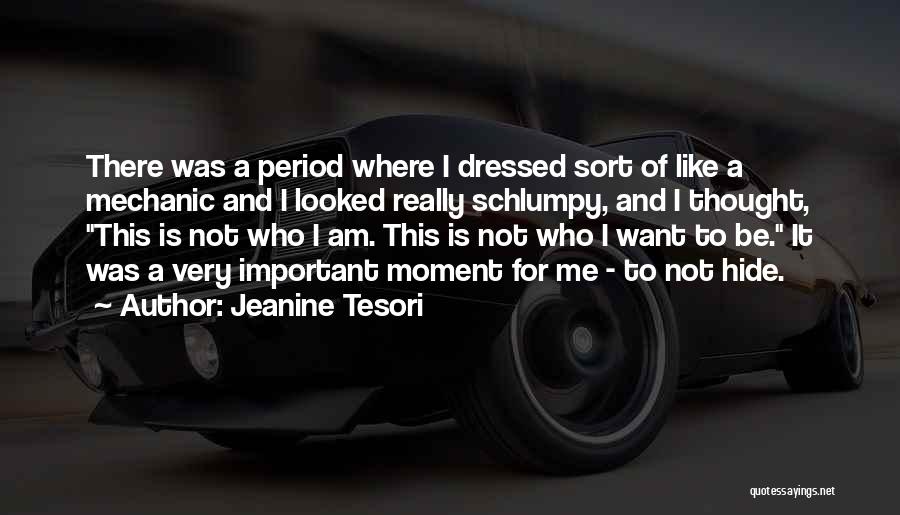 Like Me For Who I Am Quotes By Jeanine Tesori