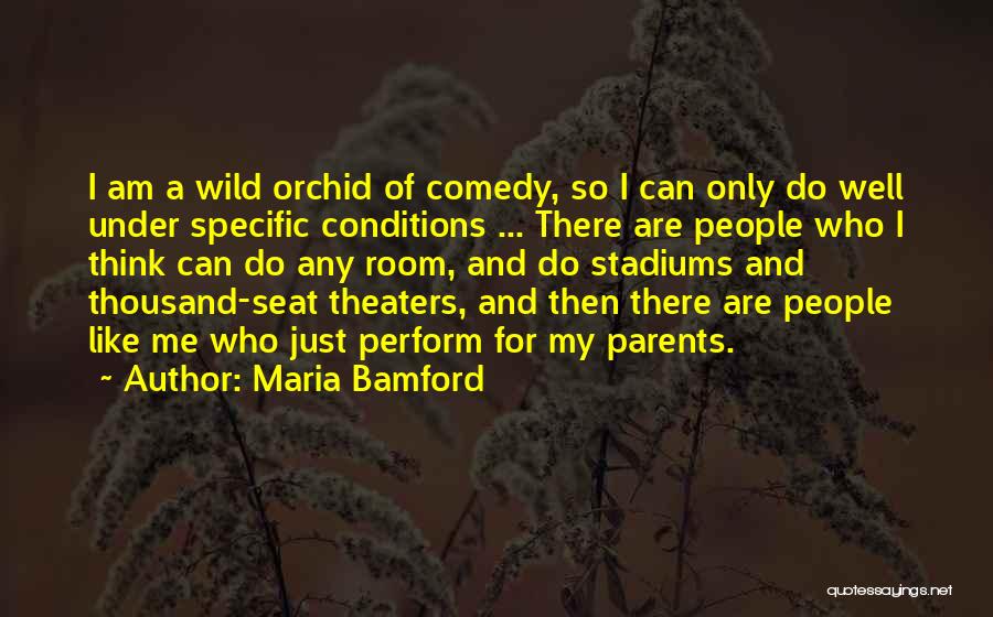 Like Me For Who I Am Quotes By Maria Bamford