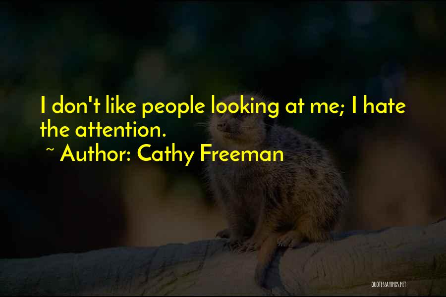 Like Me Hate Me Quotes By Cathy Freeman