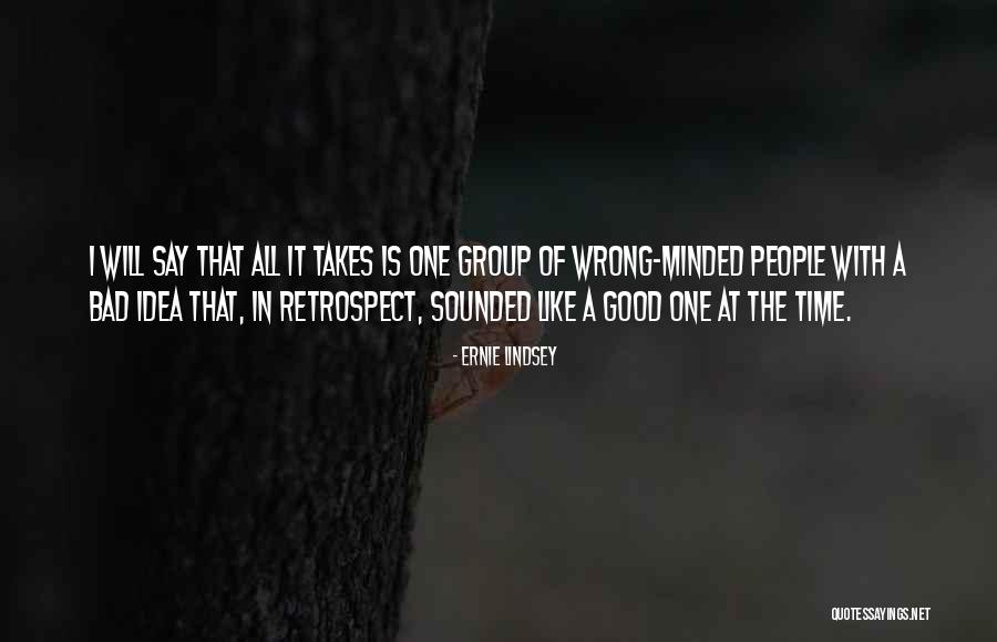 Like Minded People Quotes By Ernie Lindsey