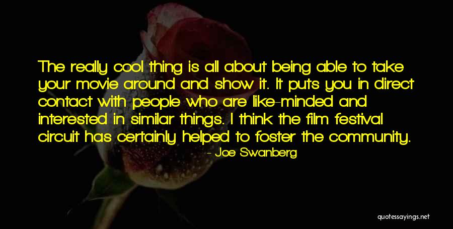 Like Minded People Quotes By Joe Swanberg