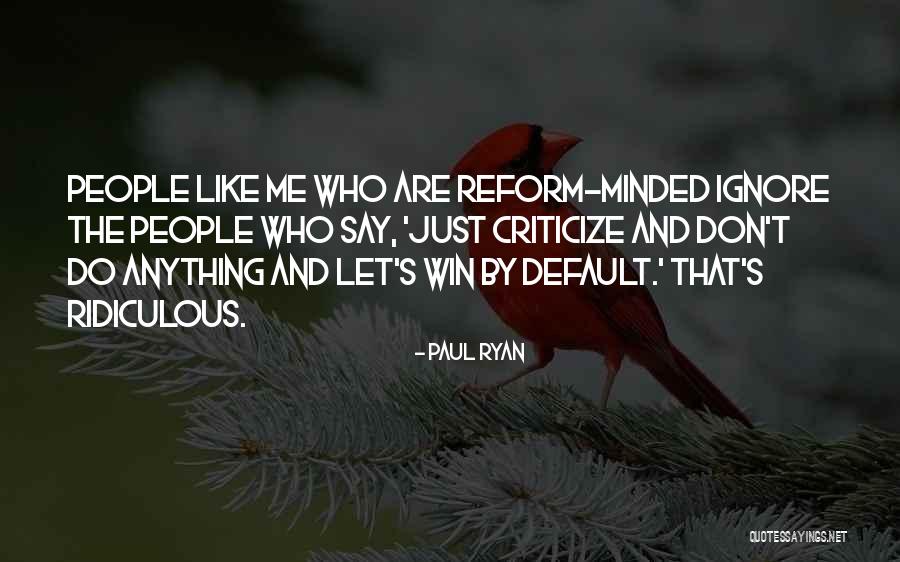 Like Minded People Quotes By Paul Ryan