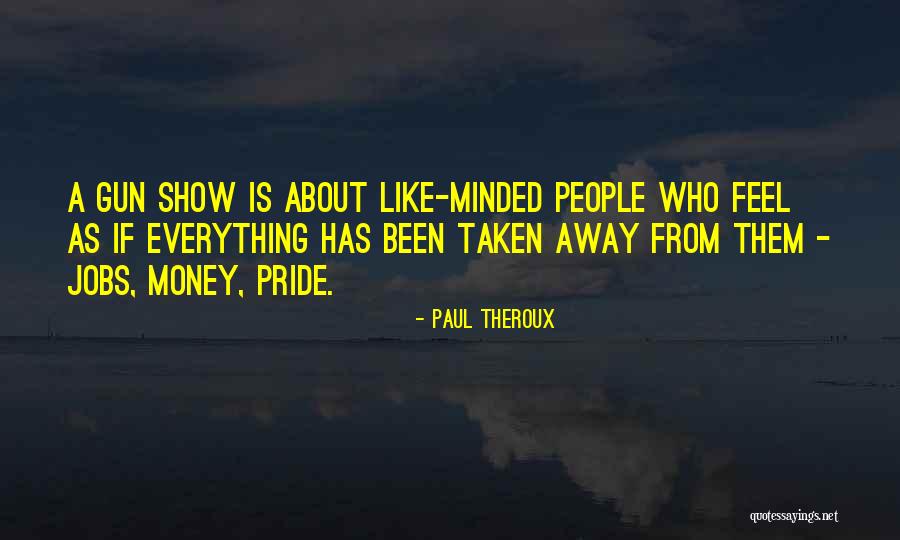 Like Minded People Quotes By Paul Theroux