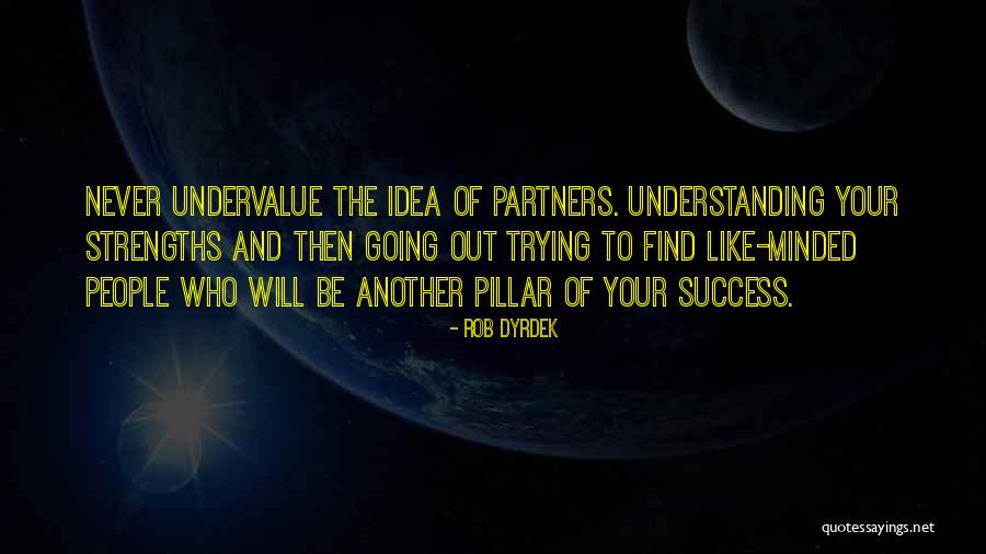 Like Minded People Quotes By Rob Dyrdek