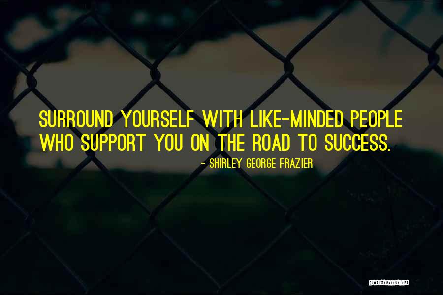 Like Minded People Quotes By Shirley George Frazier