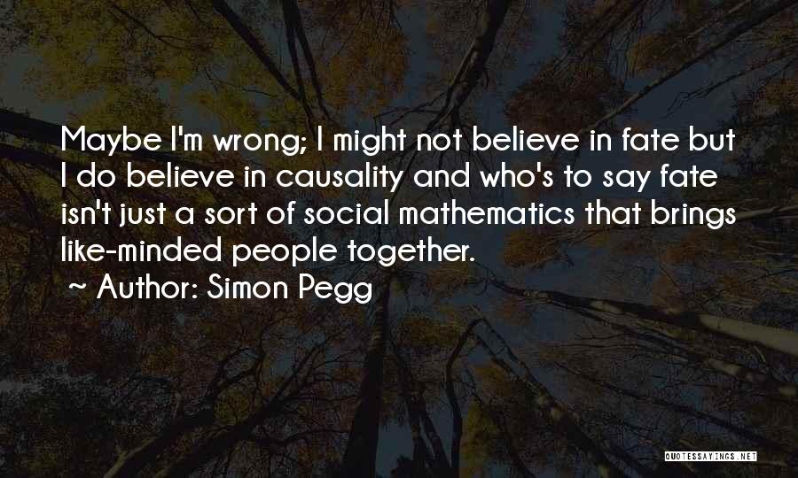 Like Minded People Quotes By Simon Pegg