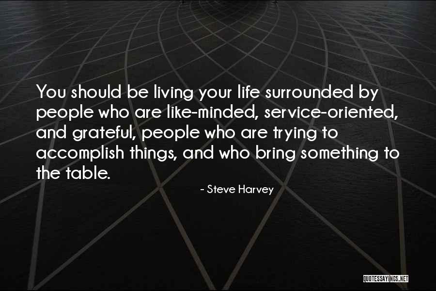 Like Minded People Quotes By Steve Harvey