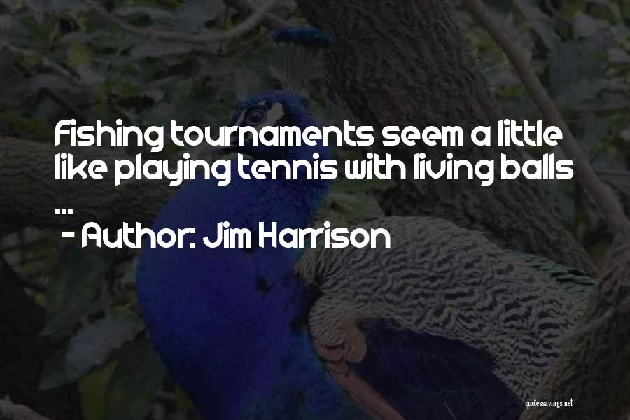 Like-mindedness Quotes By Jim Harrison