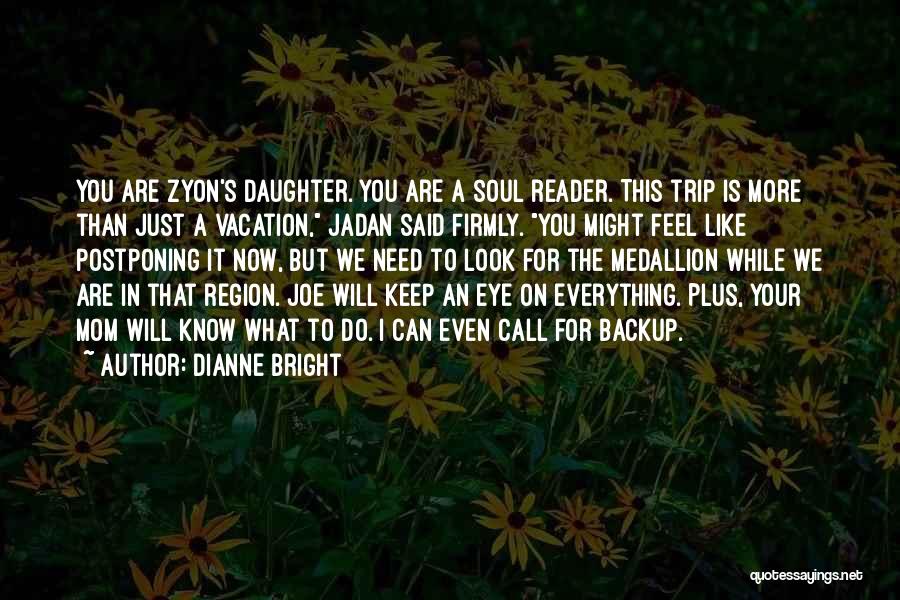 Like Mom Like Daughter Quotes By Dianne Bright