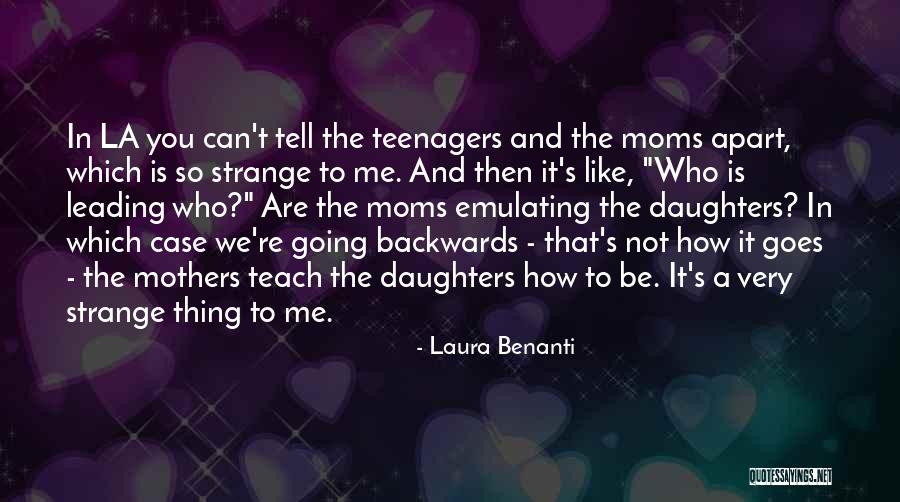 Like Mom Like Daughter Quotes By Laura Benanti Like Mom Like Daughter Quotes By Laura Benanti