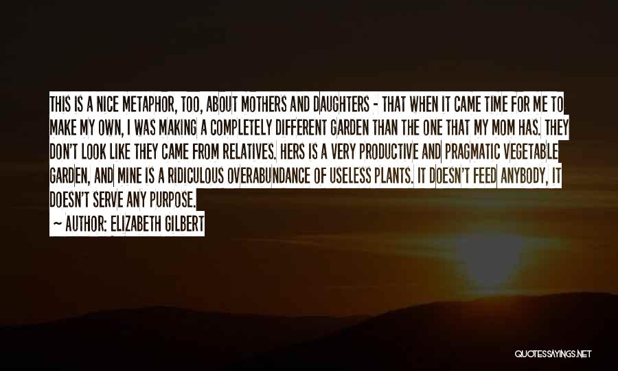 Like Mother Like Daughter Quotes By Elizabeth Gilbert