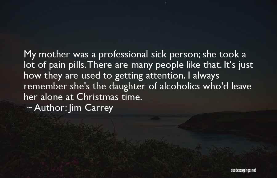 Like Mother Like Daughter Quotes By Jim Carrey