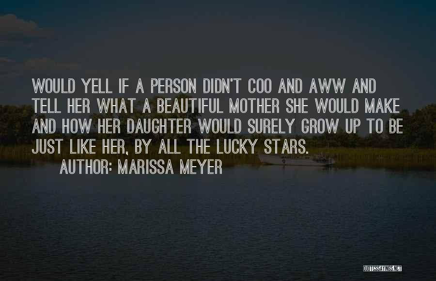 Like Mother Like Daughter Quotes By Marissa Meyer