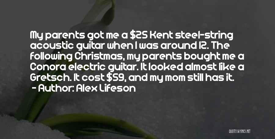 Like My Mom Quotes By Alex Lifeson