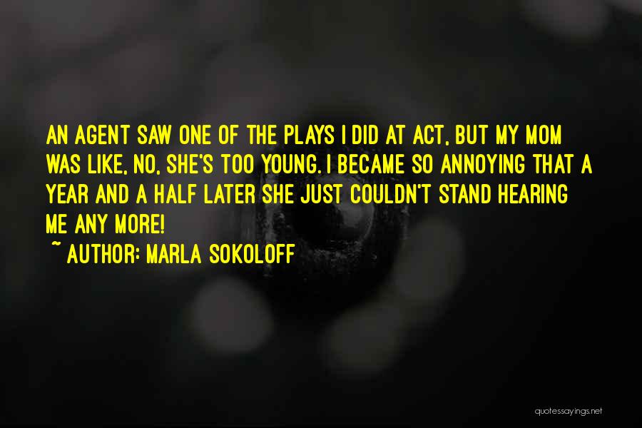 Like My Mom Quotes By Marla Sokoloff
