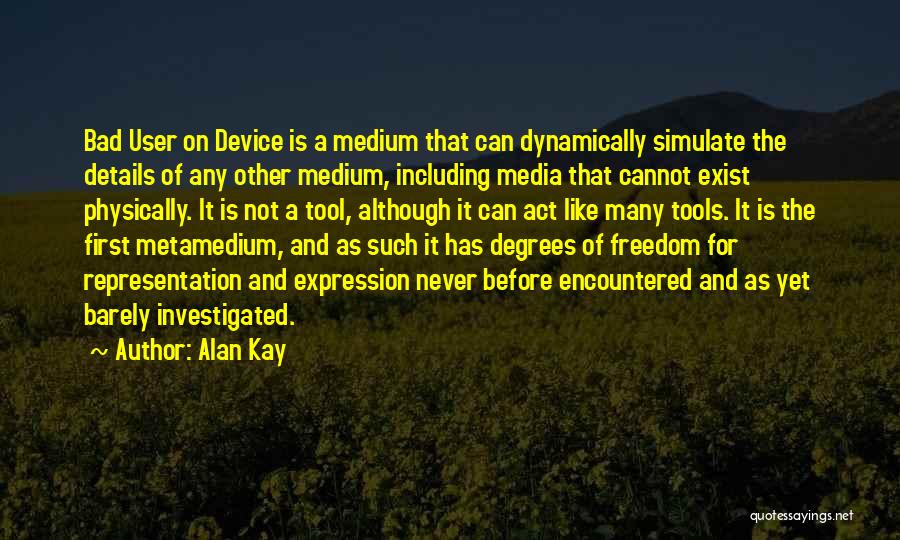 Like Never Before Quotes By Alan Kay