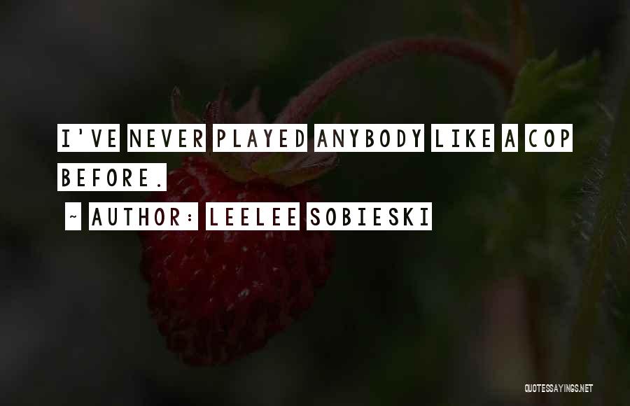 Like Never Before Quotes By Leelee Sobieski