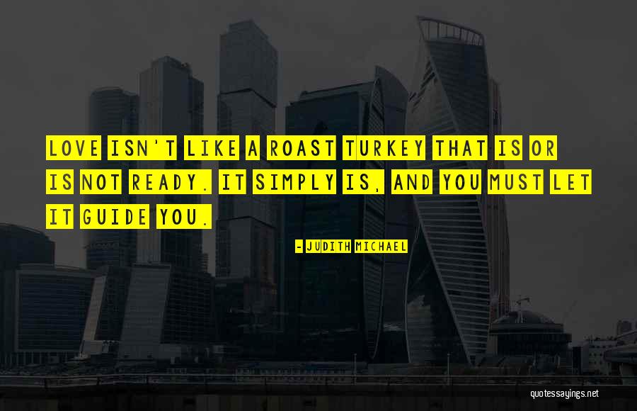 Like Not Love Quotes By Judith Michael Like Not Love Quotes By Judith Michael