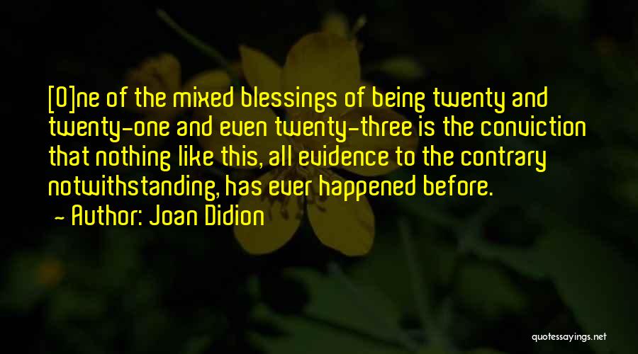 Like Nothing Ever Happened Quotes By Joan Didion