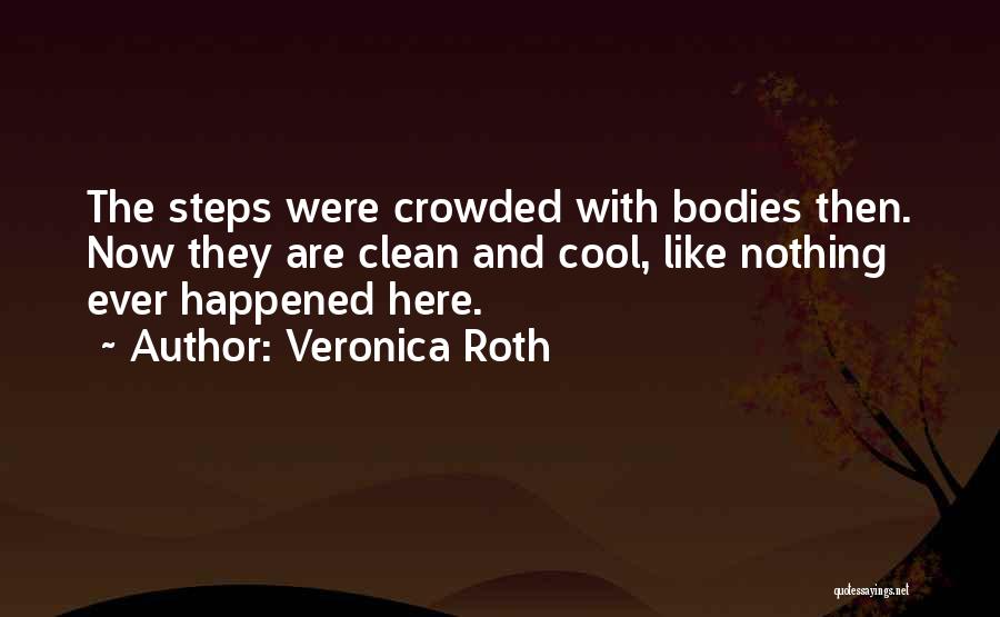 Like Nothing Ever Happened Quotes By Veronica Roth