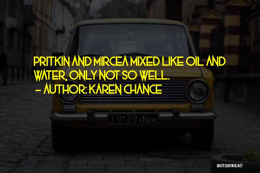 Like Oil And Water Quotes By Karen Chance