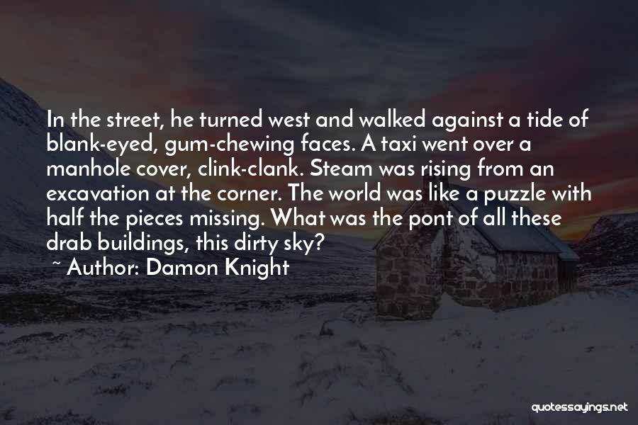 Like Pieces Of A Puzzle Quotes By Damon Knight