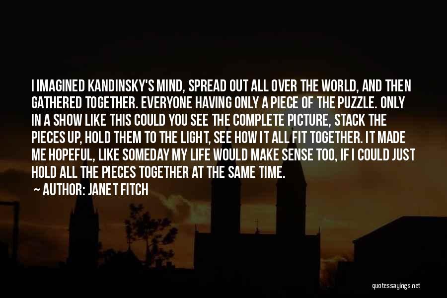 Like Pieces Of A Puzzle Quotes By Janet Fitch