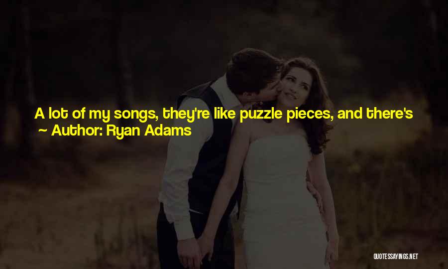 Like Pieces Of A Puzzle Quotes By Ryan Adams