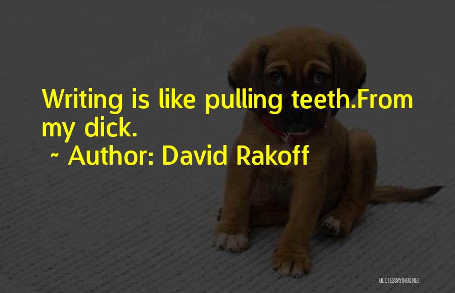 Like Pulling Teeth Quotes By David Rakoff