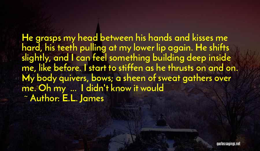 Like Pulling Teeth Quotes By E.L. James