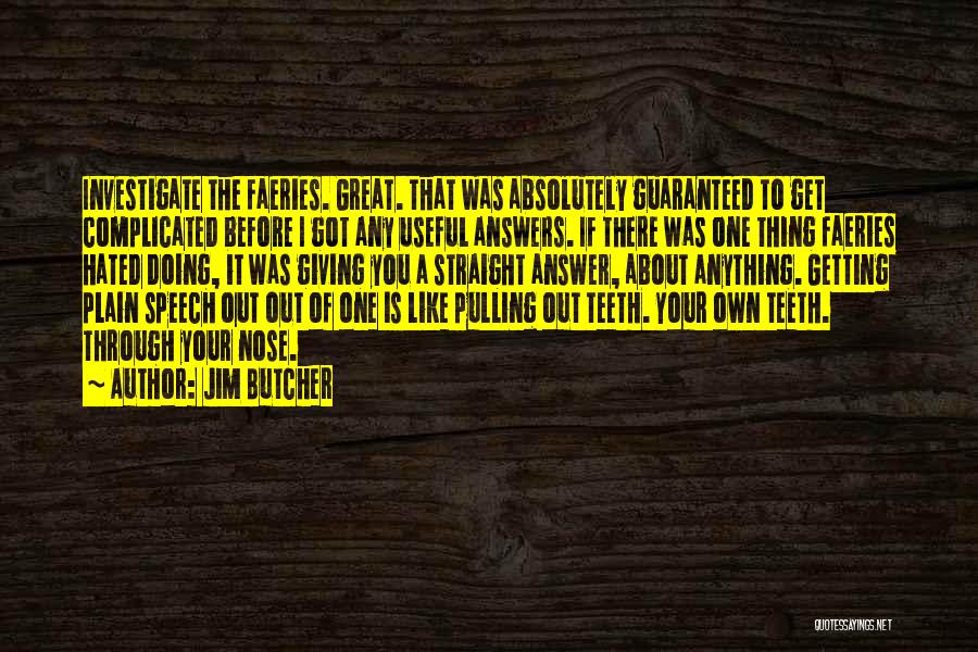 Like Pulling Teeth Quotes By Jim Butcher