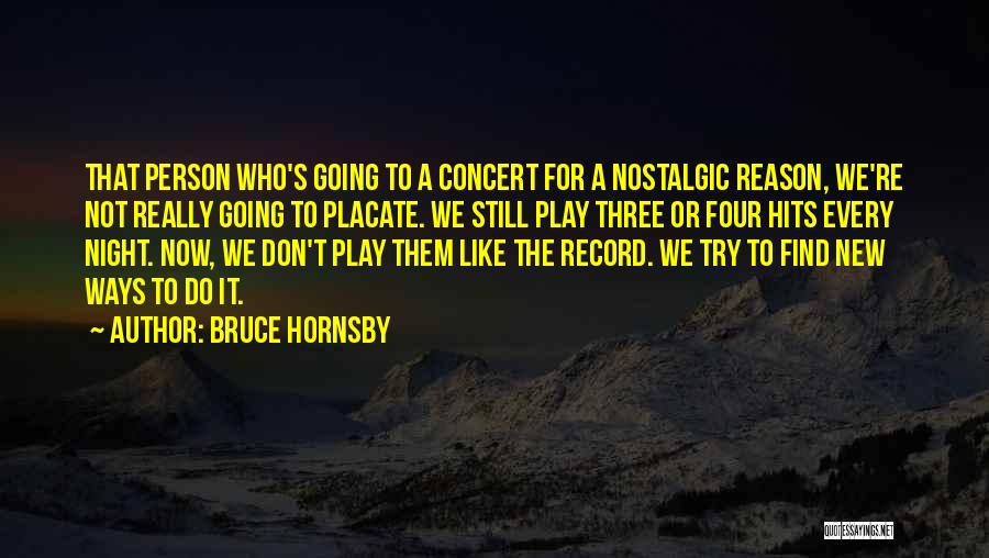 Like Really Now Quotes By Bruce Hornsby