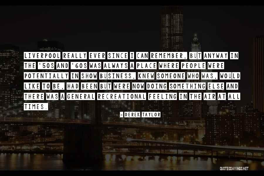 Like Really Now Quotes By Derek Taylor Like Really Now Quotes By Derek Taylor
