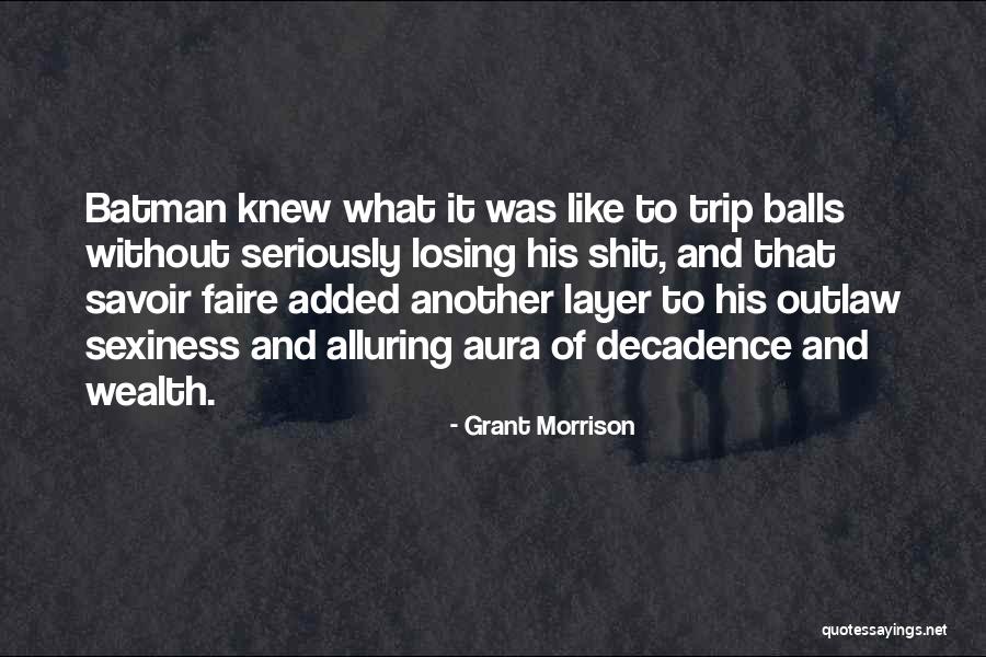 Like Seriously Quotes By Grant Morrison