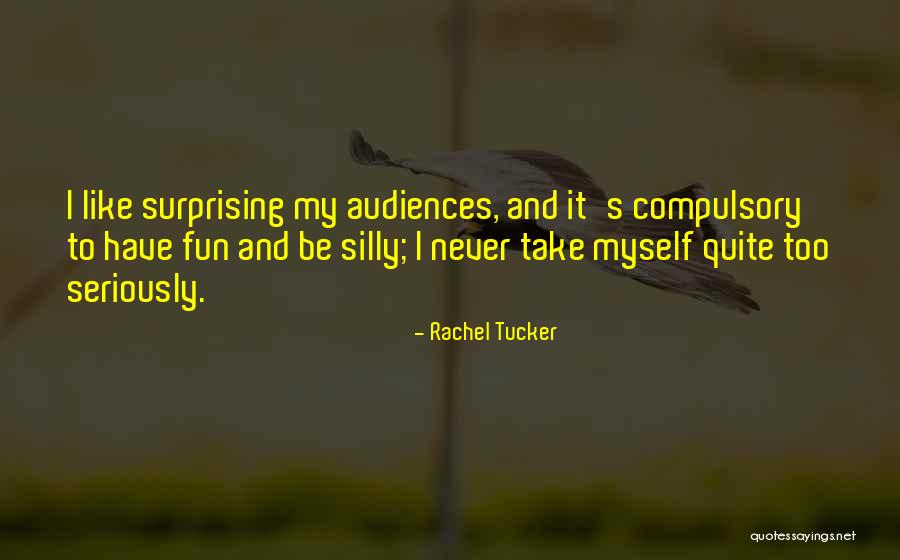 Like Seriously Quotes By Rachel Tucker