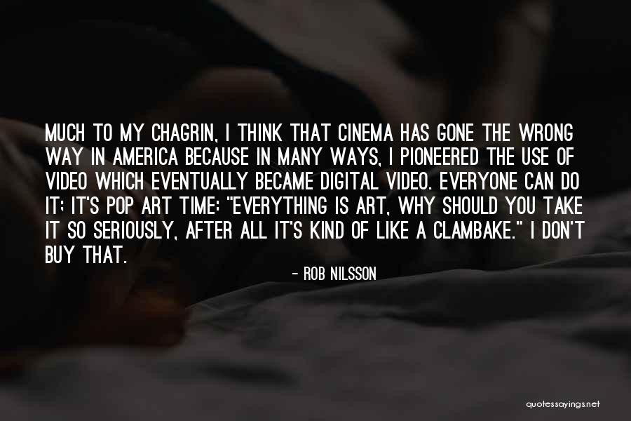 Like Seriously Quotes By Rob Nilsson