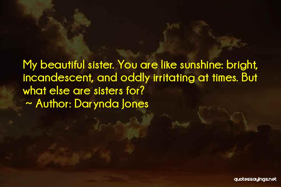 Like Sister Like Sister Quotes By Darynda Jones
