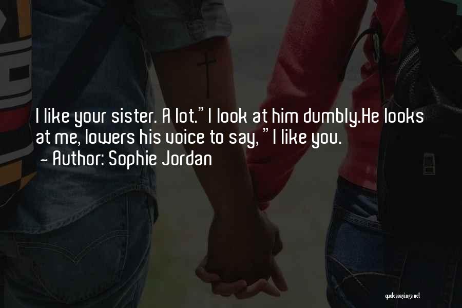 Like Sister Like Sister Quotes By Sophie Jordan