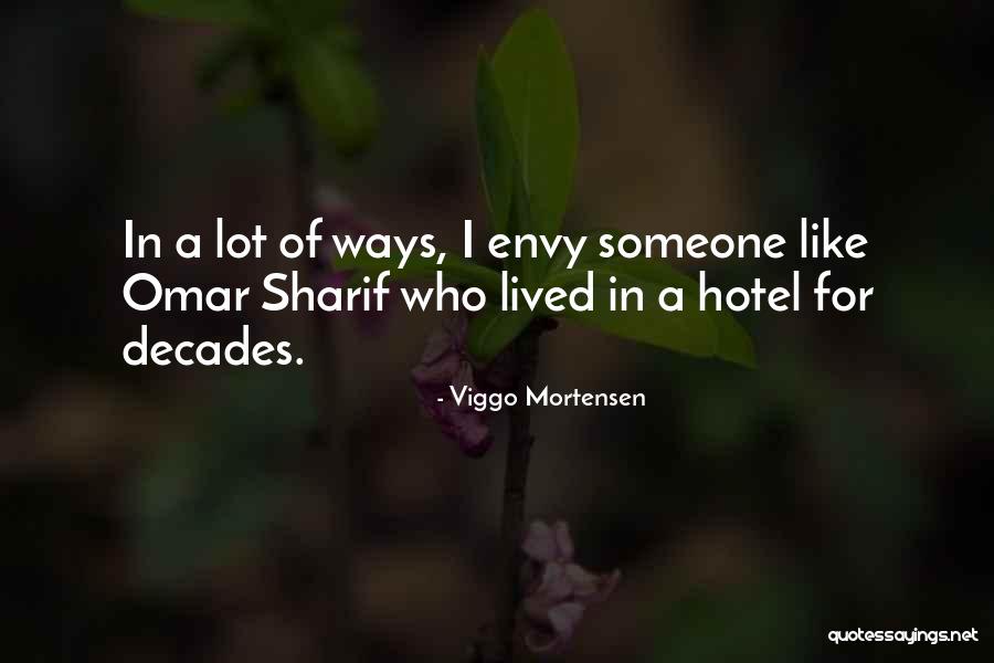 Like Someone A Lot Quotes By Viggo Mortensen Like Someone A Lot Quotes By Viggo Mortensen