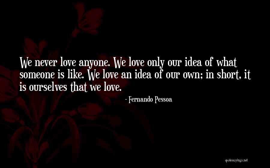 Like Someone Quotes By Fernando Pessoa